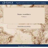 David Lloyd State-worthies: The Statesmen & Favourites of England From The