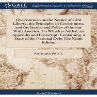Richard Price Observations on the Nature of Civil Liberty, the Principles of