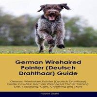 Robert Grant German Wirehaired Pointer (Deutsch Drahthaar) Guide German
