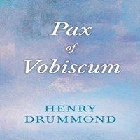 Henry Drummond Pax Vobiscum: With an Essay on Religion by James Young Simpson