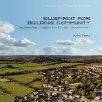 John Perry Blueprint for Building Community: Leadership Insights for Good