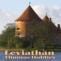 Thomas Hobbes Leviathan: The Foundations of Political Authority & the Social