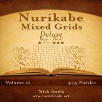 Nick Snels Nurikabe Mixed Grids Deluxe - Easy to Hard - Volume 12 - 474 Logic