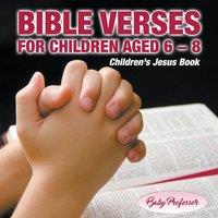 Baby Professor 365 Days of Bible Verses for Children Aged 6 - 8 Children's Jesus