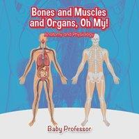 Baby Professor Bones & Muscles & Organs, Oh My Anatomy & Physiology