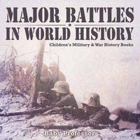 Baby Professor Major Battles in World History Children's Military War History