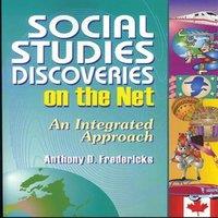 Anthony D. Fredericks Social Studies Discoveries on the Net: An Integrated Approach