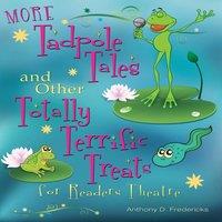 Anthony Fredericks More Tadpole Tales & Other Totally Terrific Treats for Readers