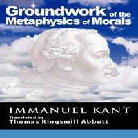 Immanuel Kant Grounding for the Metaphysics of Morals: With on a Supposed Right