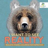 Educando Kids I Want to See Reality Realistic Images Coloring for Inspiration