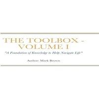Mark Brown The Toolbox: A Foundation of Knowledge to Help Navigate Life