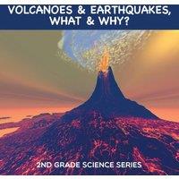 Baby Professor Volcanoes Earthquakes, What Why? : 2nd Grade Science Series