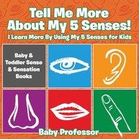 Baby Professor Tell Me More About My 5 Senses I Learn More By Using My 5 Senses