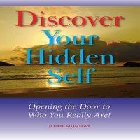 John Murray Discover Your Hidden Self: Opening the Door to Who You Really Are
