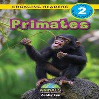 Ashley Lee Primates: Animals That Make a Difference (Engaging Readers, Level