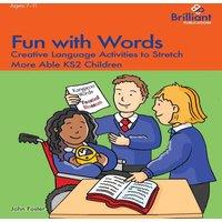 John Foster Fun with Words - Creative Language Activities to Stretch More Able