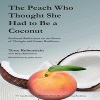 Terry Rubenstein The Peach Who Thought She Had to Be a Coconut: Profound