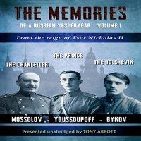 Tony Abbott The Memories of a Russian Yesteryear - Volume I: From the reign of