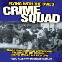Paul Allen Flying with the Owls Crime Squad: Those Mad Saturday Afternoons