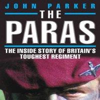 John Parker The Paras - The Inside Story of Britain's Toughest Regiment