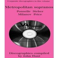 John Hunt Metropolitan Sopranos. 4 Discographies. Rosa Ponselle, Eleanor