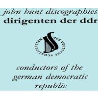 John Hunt Dirigenten Der Ddr. Conductors of the German Democratic Republic