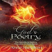 Anne Hamilton God's Poetry: The Identity & Destiny Encoded in Your Name