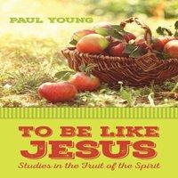 Paul Young To Be Like Jesus Paperback Book