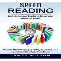 James Wilson Speed Reading: Techniques & Hacks to Boost Your Reading Speed