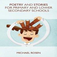 Michael Rosen Poetry & Stories For Primary & Lower Secondary Schools