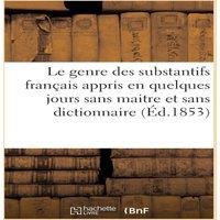 Sans Auteur Le genre des substantifs francais appris en quelques jours sans