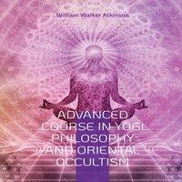 William Walker Atkinson Advanced Course in Yogi Philosophy & Oriental Occultism:Light On