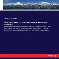 Anonymous The By-Laws of the Montreal General Hospital :As amended and