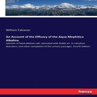 William Falconer An Account of the Efficacy of the Aqua Mephitica Alkalina:solution