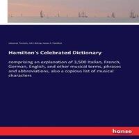 John Bishop Hamilton's Celebrated Dictionary:comprising an explanation of