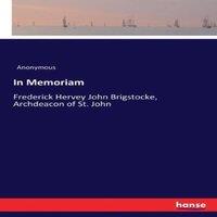 Anonymous In Memoriam:Frederick Hervey John Brigstocke, Archdeacon of St