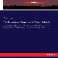 Anonymous Third reunion of Iowa Hornets' Nest Brigade:2d, 7th, 8th, 12th and