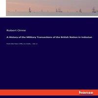 Robert Orme A History of the Military Transactions of the British Nation in