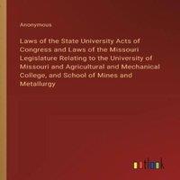 Anonymous Laws of the State University Acts of Congress & Laws of the