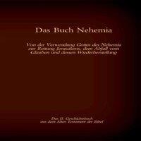 Martin Luther Das Buch Nehemia, das 11. Geschichtsbuch aus dem Alten Testament