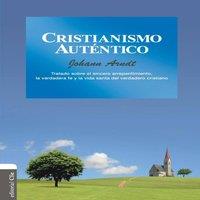 Johann Arndt El Cristianismo autntico: Tratado sobre el sincero