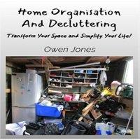 Owen Jones Home Organisation & Decluttering - Transform Your Space And