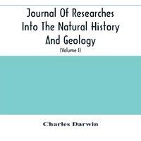 Charles Darwin Journal Of Researches Into The Natural History & Geology Of The