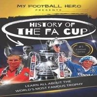 Rob Green My Football Hero: The History of The FA Cup: Learn all about the