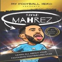 Rob Green My Football Hero: Riyad Mahrez: Learn all about your favourite