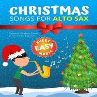 Alicja Urbanowicz Christmas Songs for ALTO SAX: Easy sheet music for beginners