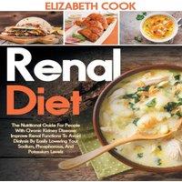 Elizabeth Cook RENAL DIET: The Nutritional Guide For People With Chronic Kidney