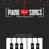 Alicja Urbanowicz Piano LOVE Songs for Adults - 10 Most Romantic Melody * EASY Sheet