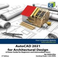 John Willis AutoCAD 2021 for Architectural Design: A Power Guide for Beginners