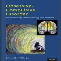 Oxford University Press Obsessive-Compulsive Disorder: Phenomenology, Pathophysiology, and
